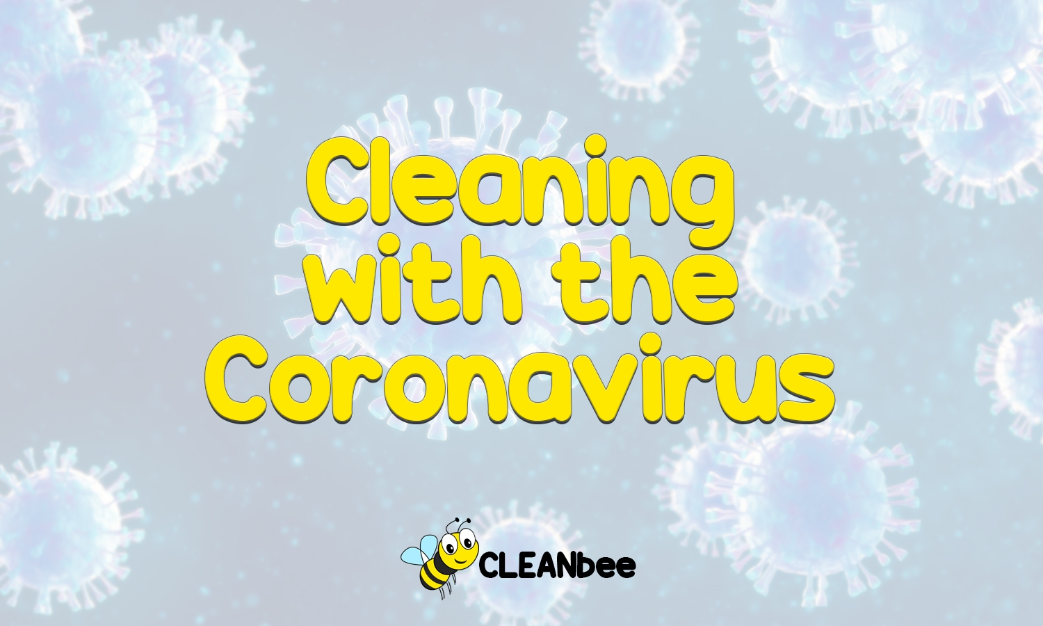Cleaning with the Coronavirus