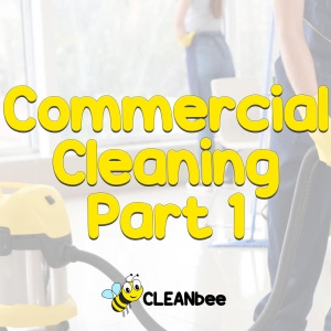 Commercial Cleaning Part 1