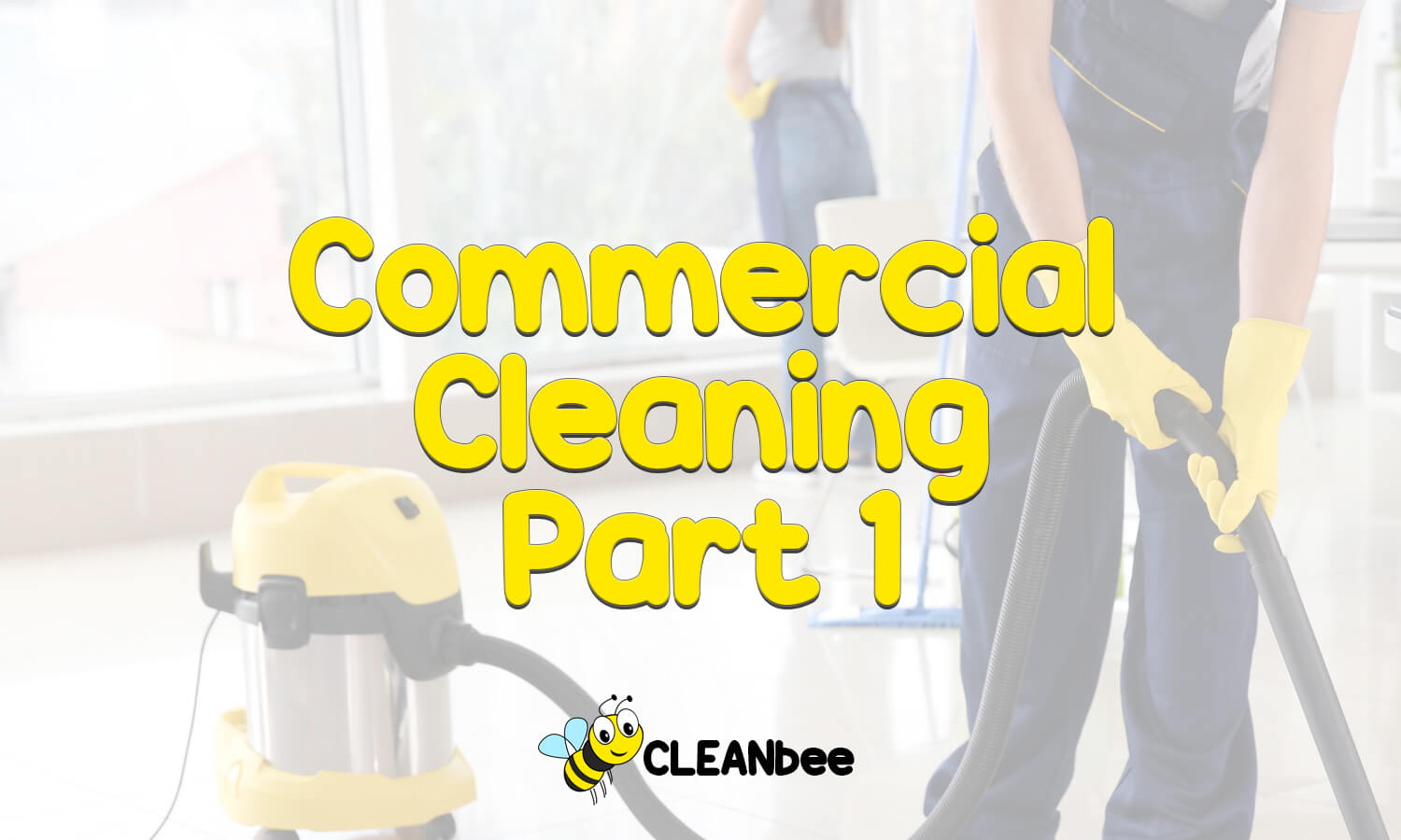 Commercial Cleaning Part 1