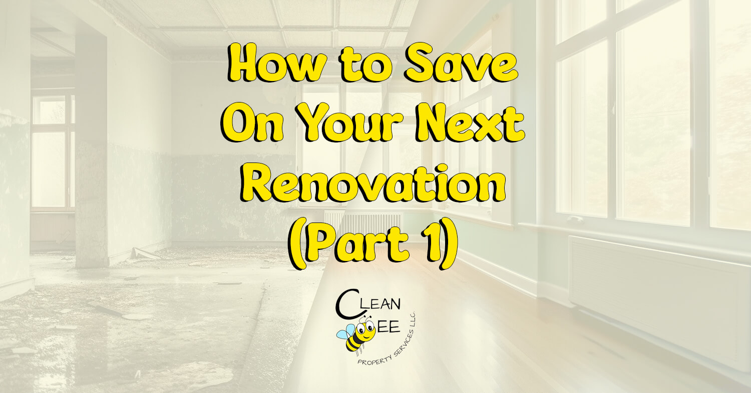 How To Save On Your Next Renovation (Part 1)