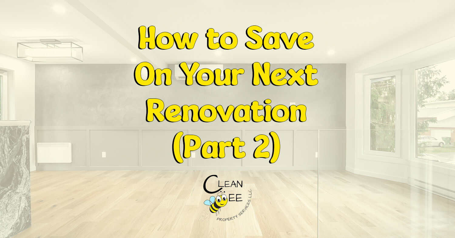 How To Save On Your Next Renovation (Part 2)