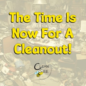 The Time Is Now For A Cleanout!