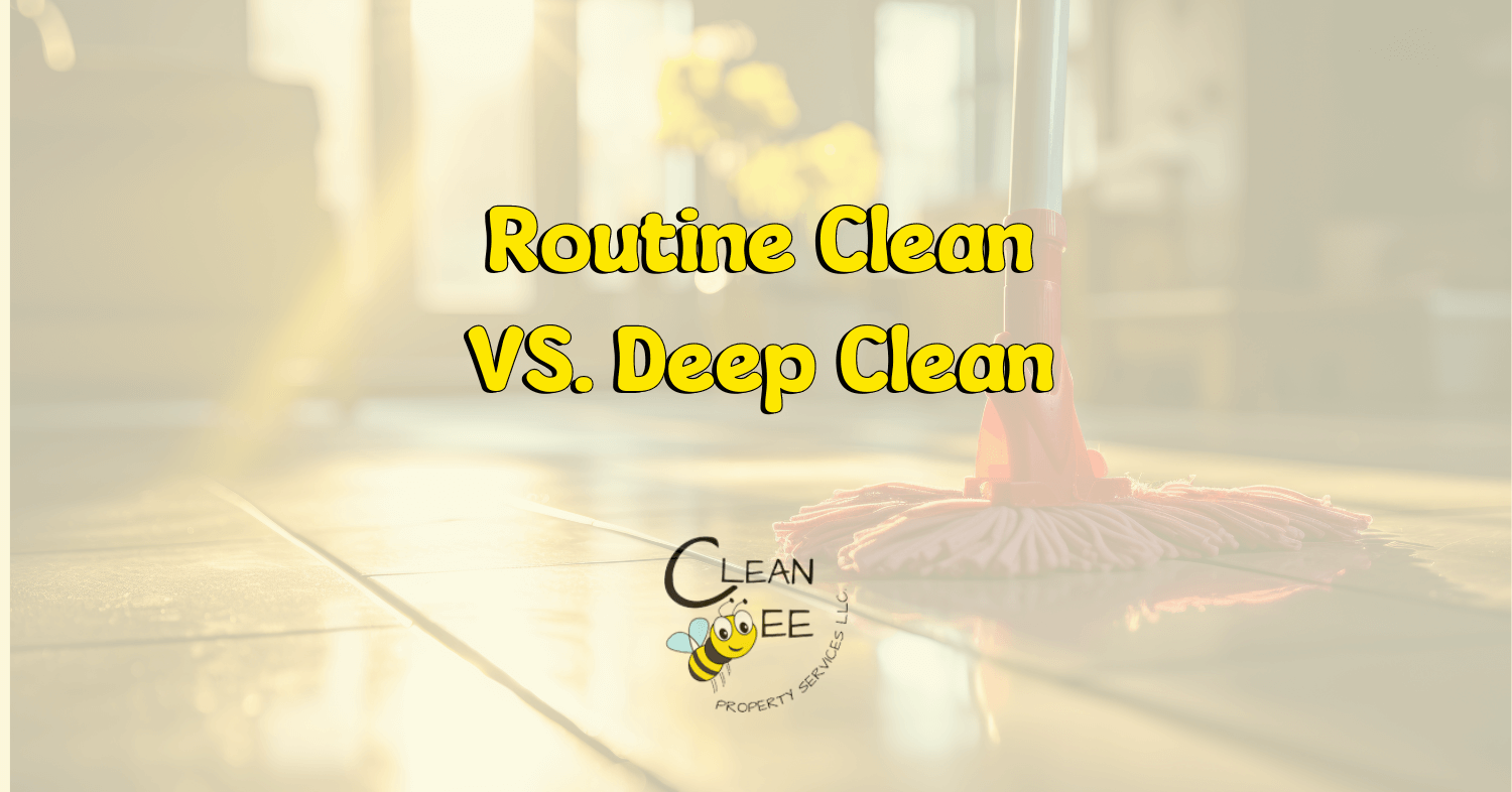 Routine Clean Vs. Deep Clean