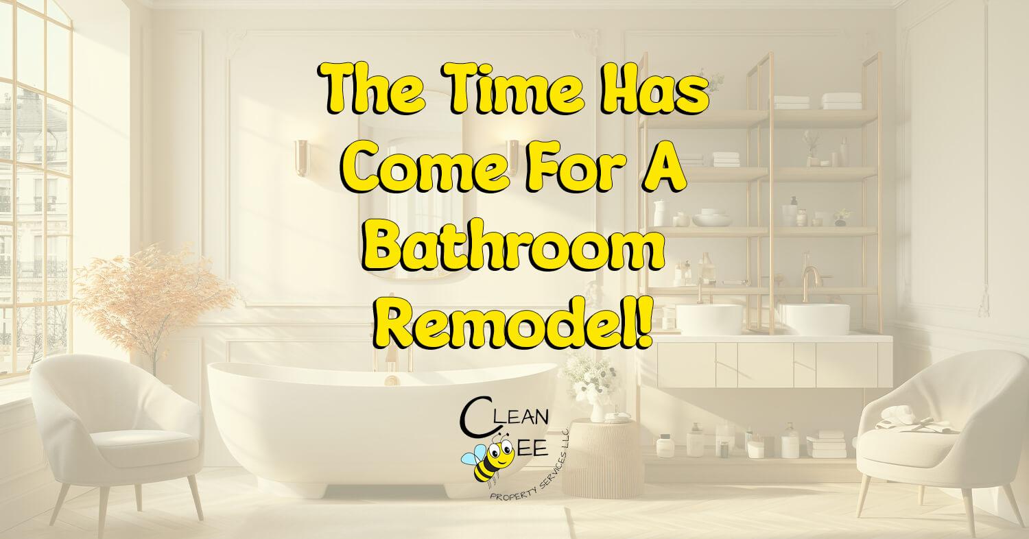 The Time Has Come For A Bathroom Remodel!